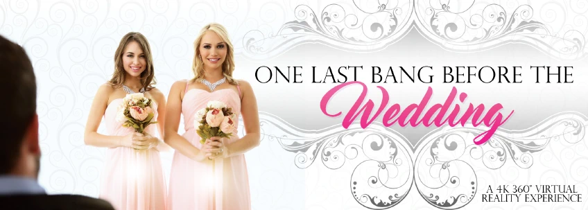 VR Bangers: One Last Bang Before The Wedding