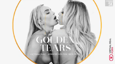 Virtual Real Porn: Golden tears