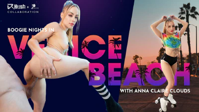 VRHush: Boogie Nights in Venice Beach - With Anna Claire Clouds