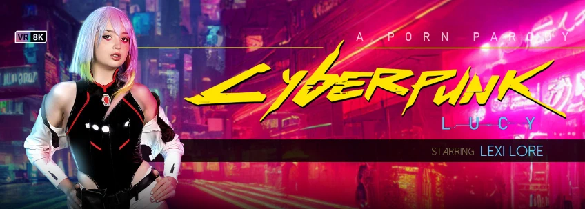VR Conk: Cyberpunk: Lucy (VR Porn Parody)