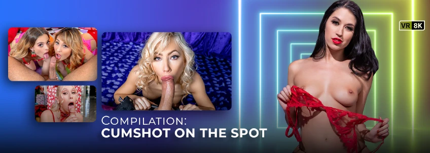 VR Bangers: Cumshot On the Spot (Compilation)
