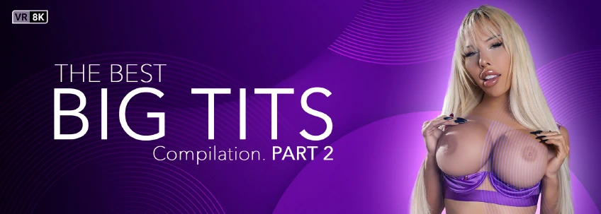 VRB Trans: The Best Big Tits Compilation. Part 2 Trans VR Porn Video