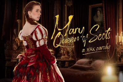 VRCosplayX: Mary Queen of Scots A XXX Parody
